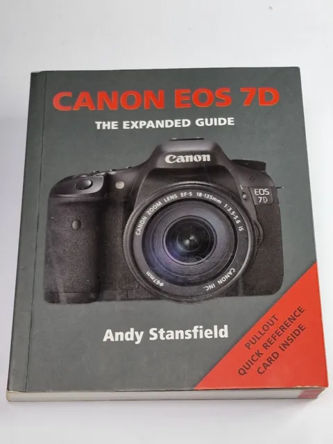 Canon EOS 7D 'The Expanded Guide' By Andy Stansfield, Ammonite Press, English