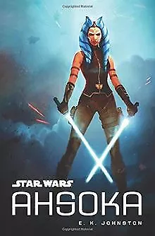 Star Wars: Ahsoka von Johnston, E K | Buch | Zustand sehr gut