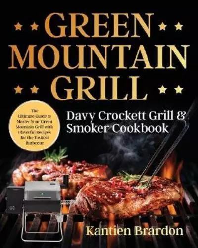 Kantien Brardon Green Mountain Grill Davy Crockett Grill & Smoker Co (Paperback)