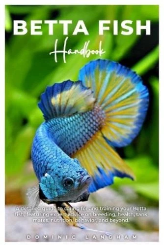 DOMINIC LANGHAM DOMINIC Langham BETTA FISH Handbook (Poche) EUR 14,15 ...