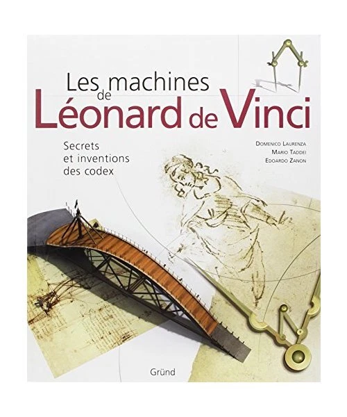 LES MACHINES DE Léonard de Vinci : Secrets et inventions des codex ...