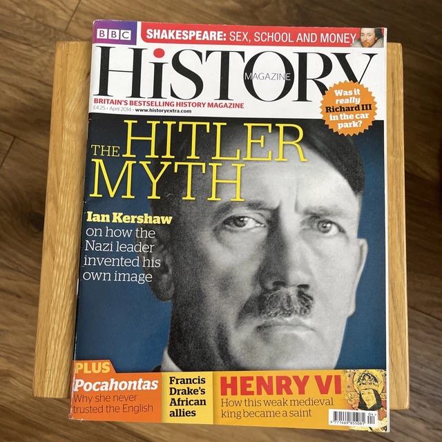 HISTORY MAGAZINE. THE Hitler Myth. April 2014 £1.65 PicClick UK