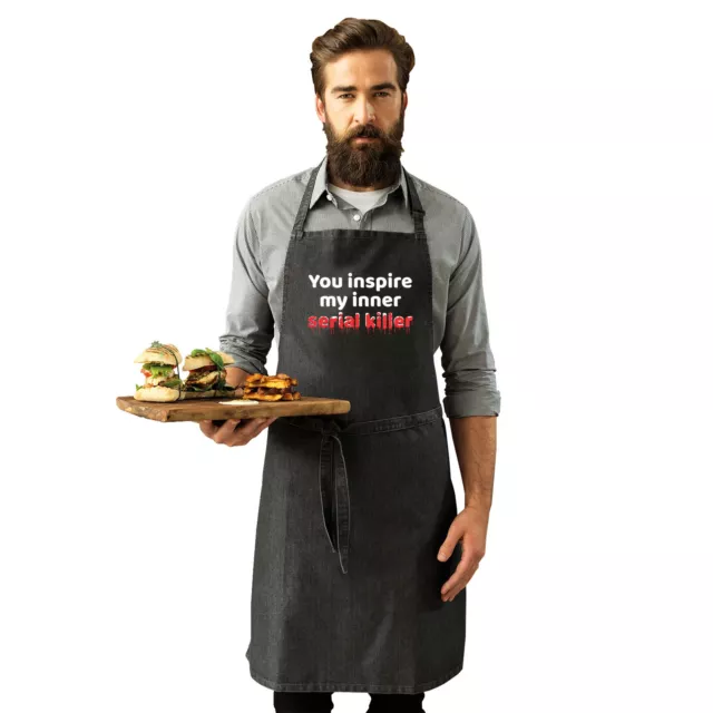 You Inspire My Inner Serial Killer - Gift Funny Novelty Kitchen Apron Aprons