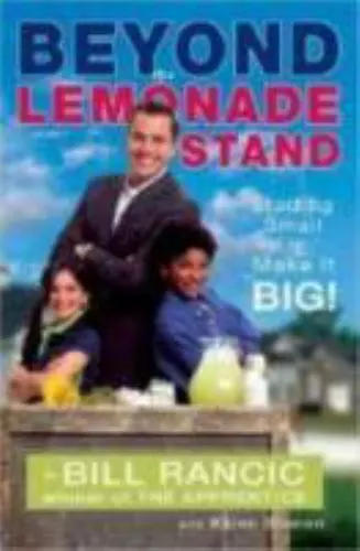 Beyond the Lemonade Stand - hardcover, Bill Rancic, 1595141030