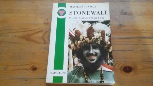 Stonewall. Quando La Rivoluzione è Gay, Massimo Consoli Napoleone 1990, 15s21