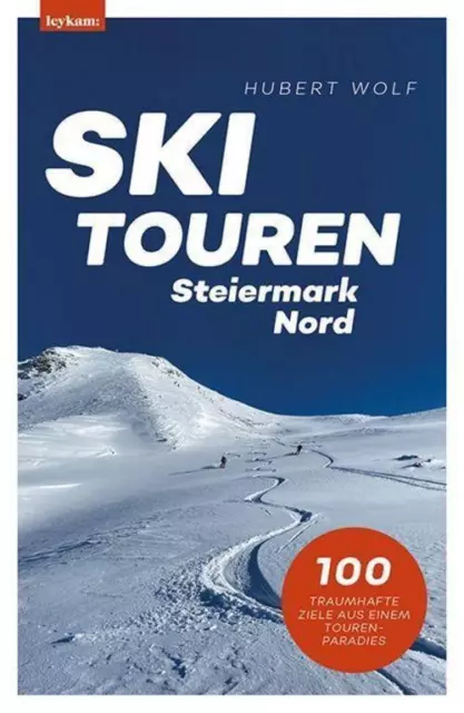 Skitouren Steiermark Nord ~ Hubert Wolf ~  9783701182558
