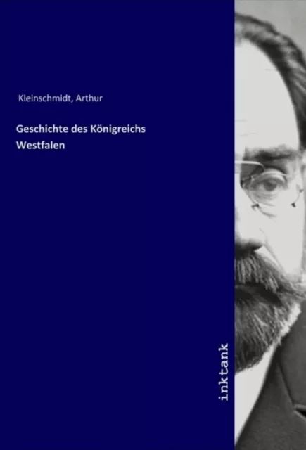 Geschichte des Königreichs Westfalen Arthur Kleinschmidt Taschenbuch Deutsch