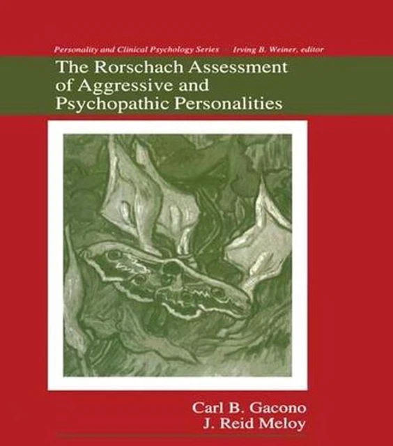 The Rorschach Assessment of Aggressive and Psychopathic Personalities by Carl B.