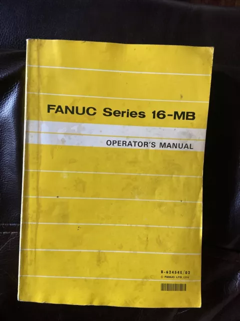 USED Fanuc Series 16-MB. Operator’s Manual. (b-624541/02)