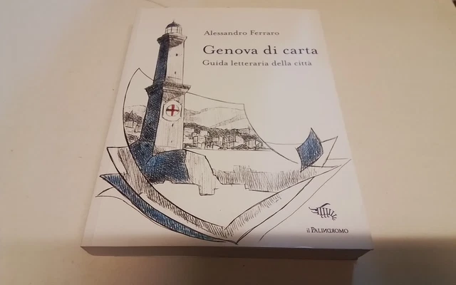 Genova di carta. Guida letteraria della città - Ferraro Alessandro, 20d25