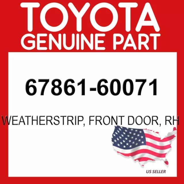 Toyota Genuine 67861-60071 Weatherstrip, Front Door, Rh Oem