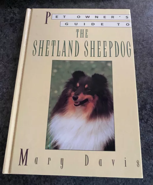 The Shetland Sheepdog ( Pet Owner's Guide series) by Mary Davies