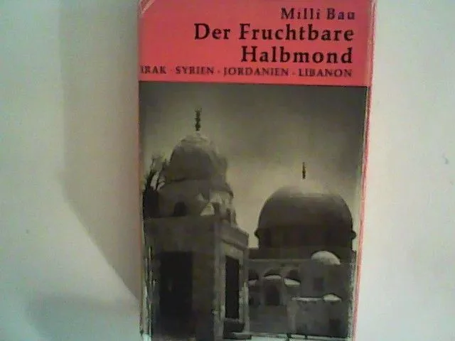 Der Fruchtbare Halbmond - Irak - Syrien - Jordanien - Libanon. In: Kultur Ddr Na