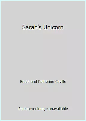 Sarah's Unicorn by Bruce and Katherine Coville