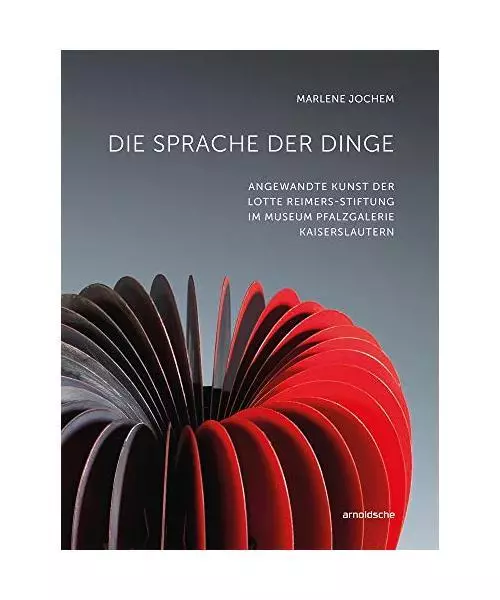 Die Sprache der Dinge: Angewandte Kunst der Lotte Reimers-Stiftung im Museum Pfa