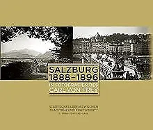 Salzburg 1888-1896 in Fotografien des Carl von Frey... | Buch | Zustand sehr gut