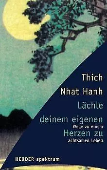 Lächle deinem eigenen Herzen zu. Wege zu einem achtsamen... | Buch | Zustand gut