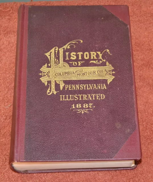 1887 History Of Columbia And Montour Counties, Pennsylvania~J.h. Battle~1St. Ed.