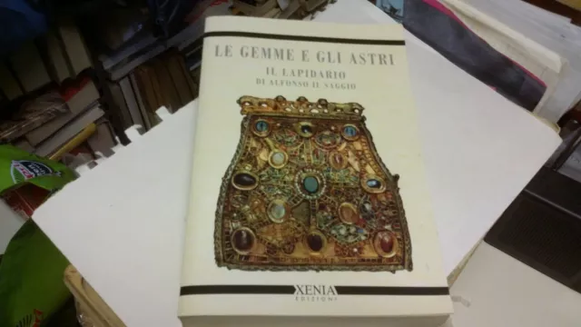 LE GEMME E GLI ASTRI IL LAPIDARIO DI ALFONSO IL SAGGIO - XENIA - 1997, 1a22