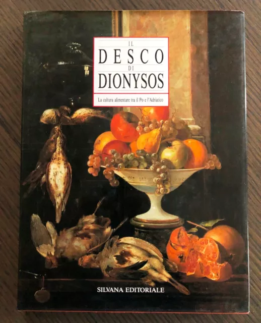 Il desco di Dionysos. La cultura alimentare tra il Po e l'Adriatico