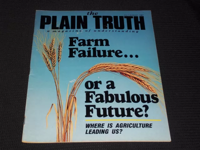 1987 July The Plain Truth Magazine - Farm Failure Front Cover - E 1974