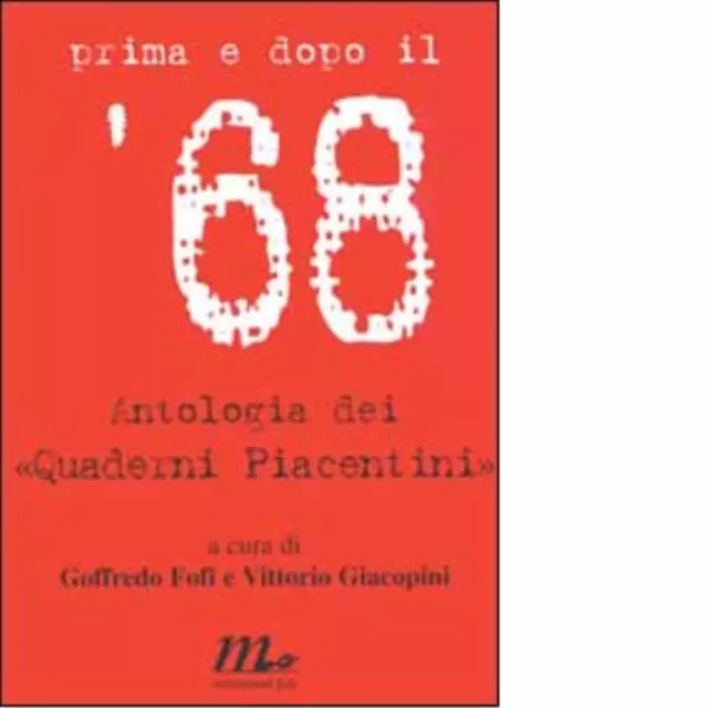 Prima e dopo il «68. Antologia dei 'Quaderni piacentini» di G. Fofi - 1998