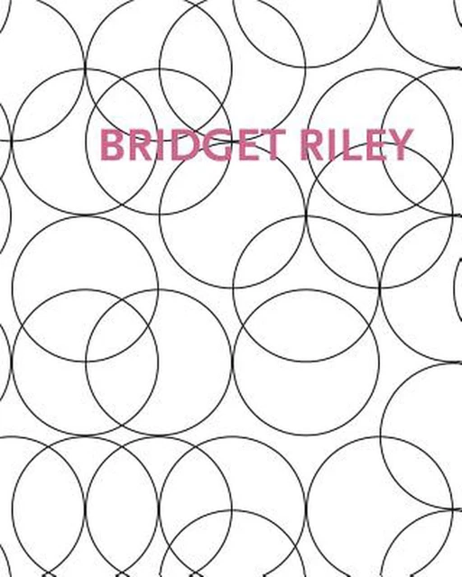 Bridget Riley: Gemalde Und Andere Arbeiten/Paintings and Related Work 1983-2010:
