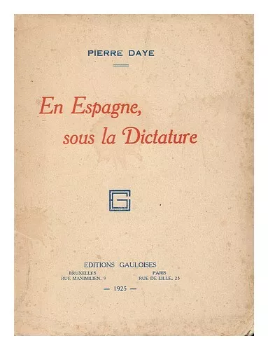 DAYE, PIERRE En Espagne, Sous La Dictature 1925 First Edition Paperback