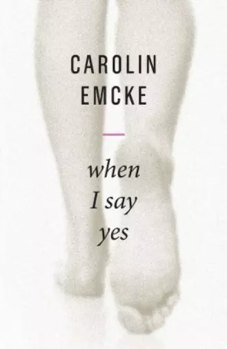 Carolin Emcke When I Say Yes (Poche)