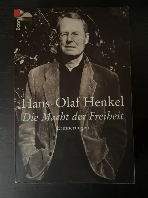 Die Macht der Freiheit: Erinnerungen Hans-Olaf Henkel