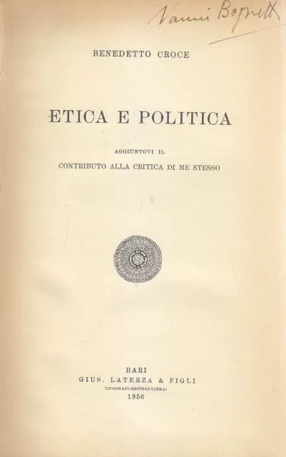 ETICA E POLITICA + CONTRIBUTO ALLA CRITICA DI ME STESSO Benedetto Croce 1956