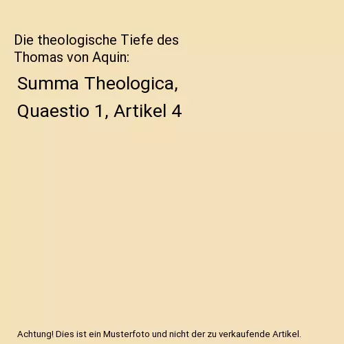 Die theologische Tiefe des Thomas von Aquin: Summa Theologica, Quaestio 1, Artik