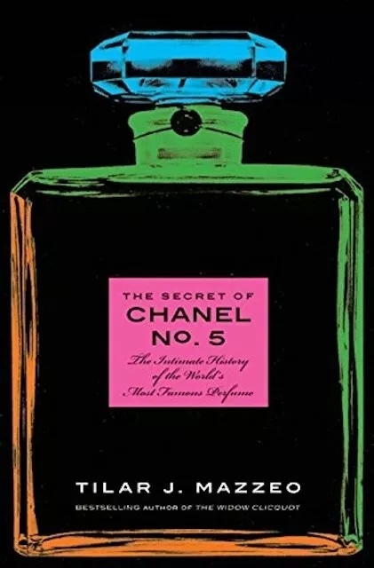 The Secret of Chanel No. 5 by Tilar J. Mazzeo (Hardcover, 2010)