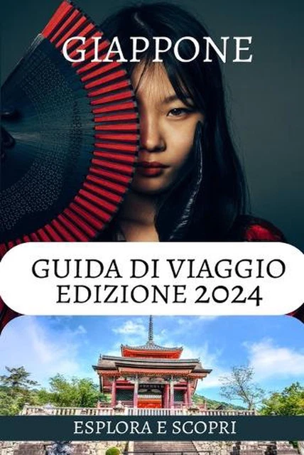GUIDA DI VIAGGIO in Giappone 2024 E Oltre: Una guida di viaggio ben ...