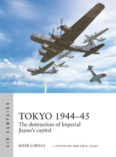 Mark Lardas Tokyo 1944–45 (Taschenbuch) Air Campaign