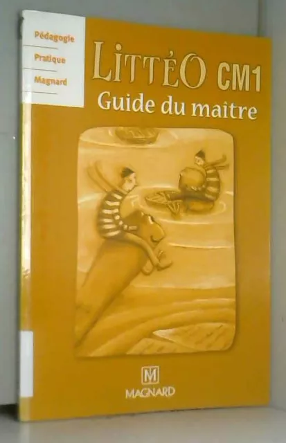 Littérature écrite, observation réfléchie de la langue CM1 : Guide du maître