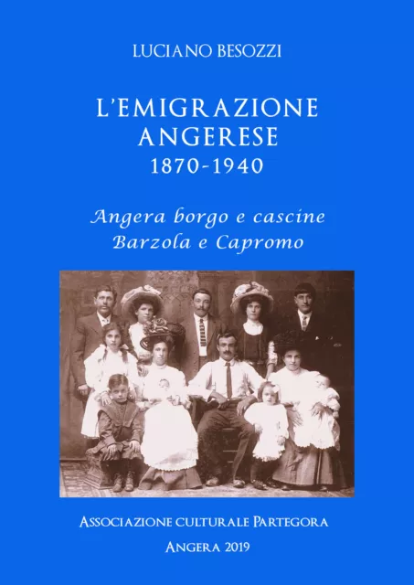 L’emigrazione angerese 1870-1940 - Luciano Besozzi,  Youcanprint - P