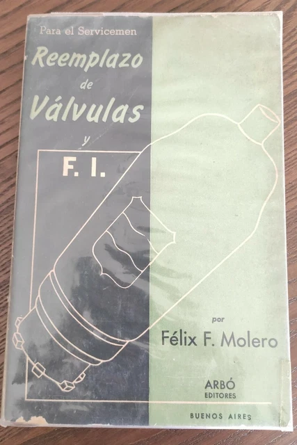 Tubos de vacío Félix F. Molero "Reemplazo de válvulas y F.I. (1945)
