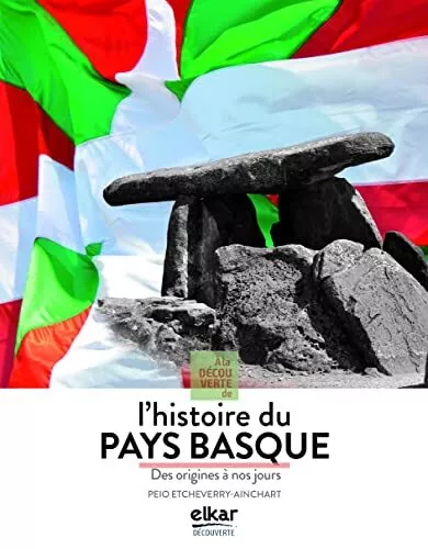 À la découverte de l'histoire du Pays basque - des origines à nos jours: Des ori