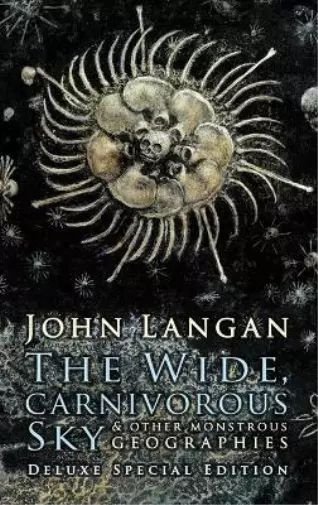 John Langan The Wide, Carnivorous Sky and Other  (Gebundene Ausgabe) (US IMPORT)