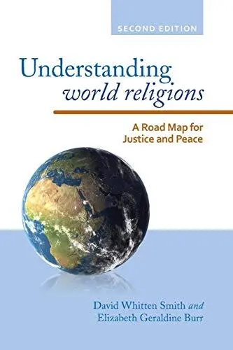 Understanding World Religions: A Road Map for Justice and Peace:
