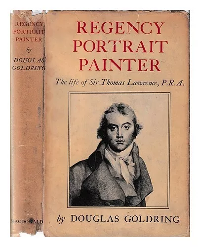 GOLDRING, DOUGLAS (1887-1960) Regency portrait painter : the life of Sir Thomas