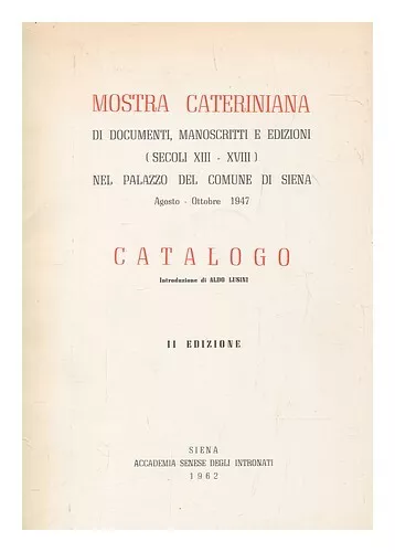 LUSINI, ALDO Mostra Cateriniana : di documenti, manoscritti e edizioni (secoli X