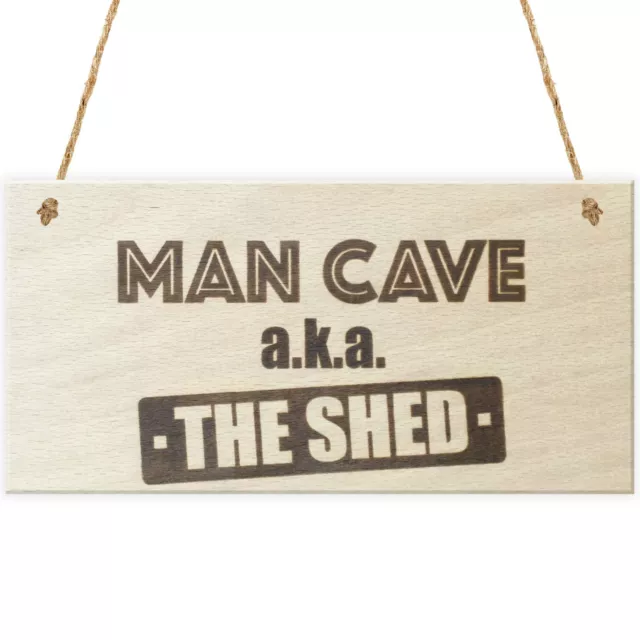 Man Cave AKA The Shed Novelty Wooden Hanging Plaque Sign Husband Boyfriend Gift 2