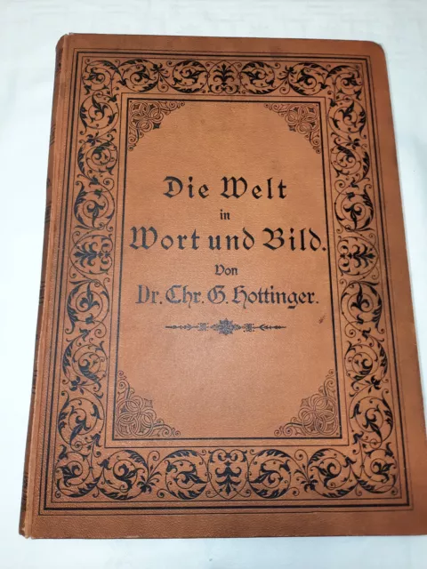 Die Welt in Wort und Bild. Abbildungen aus der Natur...  Hottinger 1890