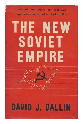 DALLIN, DAVID J. The New Soviet Empire 1951 First Edition Hardcover