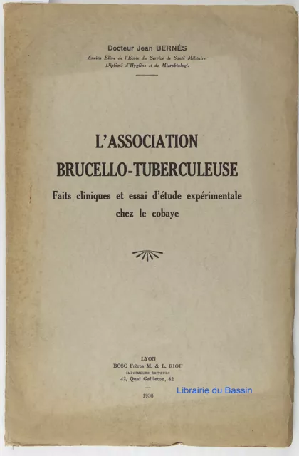 L'association brucello-tuberculeuse Faits cliniques étude expérim. Bernès Envoi