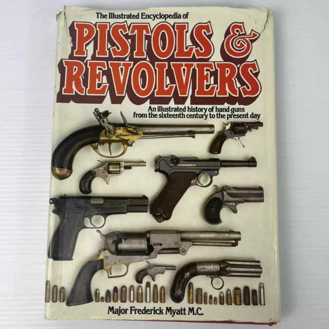 The Illustrated Encyclopedia of Pistols & Revolvers Major Myatt 1986 gun Firearm