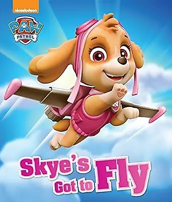 Nickelodeon Paw Patrol Skyes Got to Fly (Picture Book), Parragon, Used; Good Boo