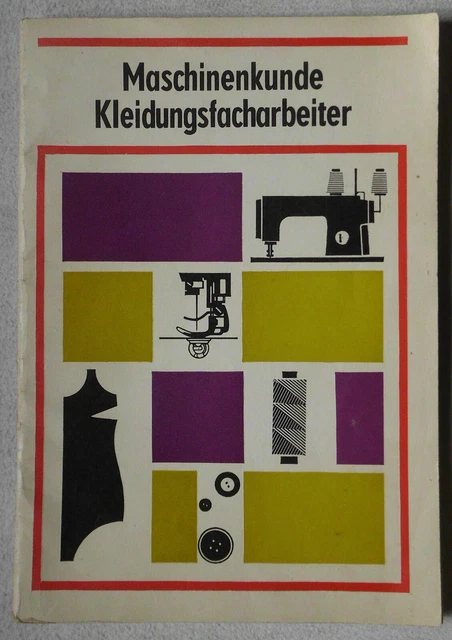 Lehrbuch, Maschinenkunde - Kleidungsfacharbeiter. VEB Fachbuchverlag, 4. verbess